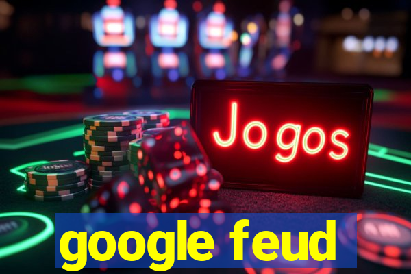 google feud